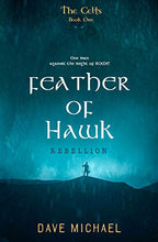 Load image into Gallery viewer, Feather of Hawk - Rebellion: Legends of the Celts: Book 1
