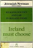 Ireland Must Choose: Religion, Politics and Law in Ireland Today