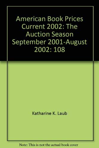 American Book Prices Current 2002: The Auction Season September 2001-August 2002: 108