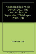 American Book Prices Current 2002: The Auction Season September 2001-August 2002: 108