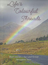 Load image into Gallery viewer, Life's Colourful Threads: Short Stories - Fact and Fiction
