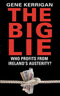 The Big Lie - Who Profits From Ireland’s Austerity?