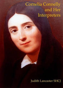 Cornelia Connelly and Her Interpreters