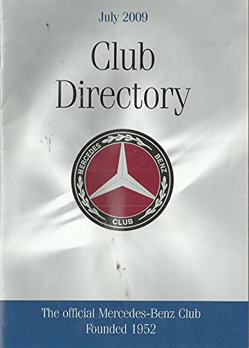 The Mercedes-Benz Club Directory, July 2009 - The Official Mercedes-Benz Club, Founded 1952