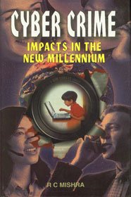 Cyber Crime: Impact on the New Millennium