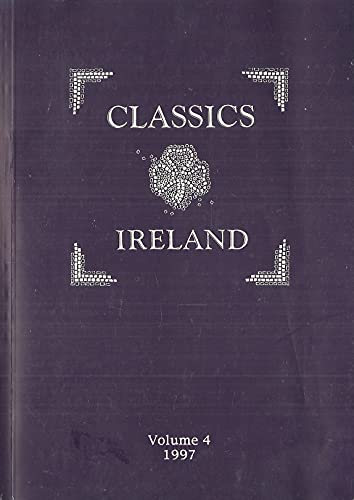 Classics Ireland - Volume 4, 1997 - Journal of the Classical Association of Ireland