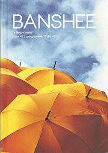 Banshee: A Literary Journal, Issue #8, Spring/Summer 2019