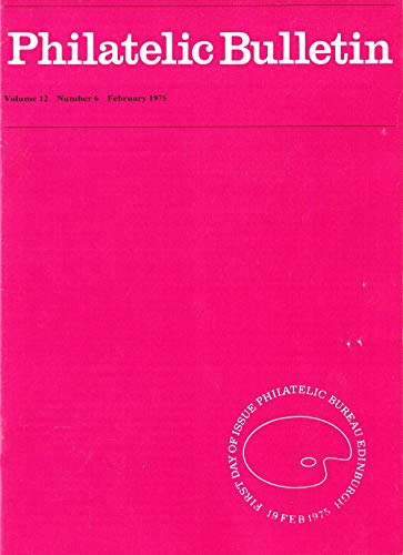 Philatelic Bulletin - Volume 12: Number 6, February 1975