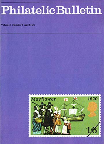 Philatelic Bulletin - Volume 7: Number 8, April 1970
