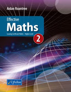 Effective Maths 2: Leaving Certificate Maths - Higher Level