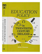 Education Policy in Twentieth-century Ireland (Topics in modern Irish history)