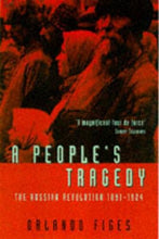 Load image into Gallery viewer, A People&#39;s Tragedy: The Russian Revolution, 1891-1924