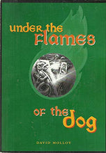 Load image into Gallery viewer, Under the Flames of the Dog
