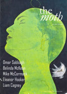 The Moth magazine: Arts and Literature, Issue 15, Winter 2013: Omar Sabbagh, Belinda McKeon, Mike McCormack, Eleanor Hooker, Liam Cagney