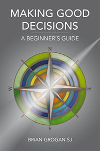 Making Good Decisions: A Beginner's Guide