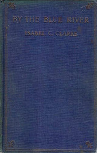 By the Blue River. A novel