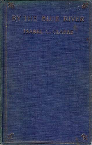 By the Blue River. A novel