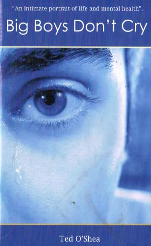 Big Boys Don't Cry: An intimate portrait of life and mental health