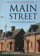 Imagine Dundrum: Main Street - A History of the Heart of Dundrum