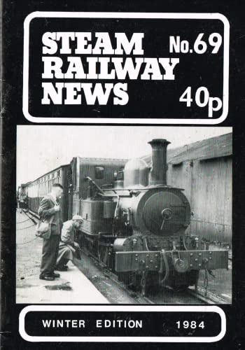 Steam Railway News, Number 69, Winter Edition 1984 - Journal of the Isle of Man Steam Railway Supporters' Association