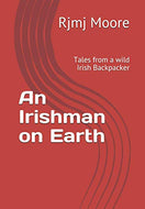 An Irishman on Earth: Tales from a wild Irish Backpacker
