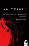 An Triail Notes: Notes for Leaving Certificate Irish Drama: Staidéar ar an Dráma don Ardteistiméireacht (Ardleibhéal)