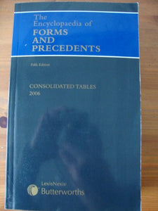 The Encyclopaedia of Forms And Precedents - Conolidated Tables 2006
