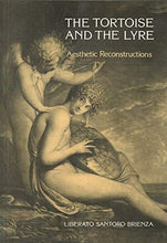 Load image into Gallery viewer, The Tortoise and the Lyre : Aesthetic Reconstructions