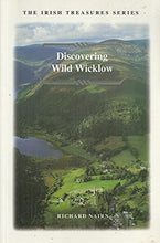 Load image into Gallery viewer, Discovering Wild Wicklow (Irish Treasures S.)