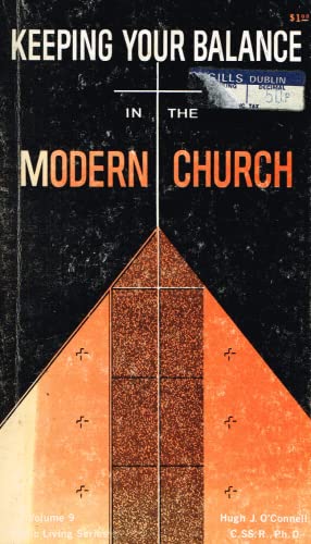 Keeping your balance in the modern Church (Catholic Living Series, Vol. IX)