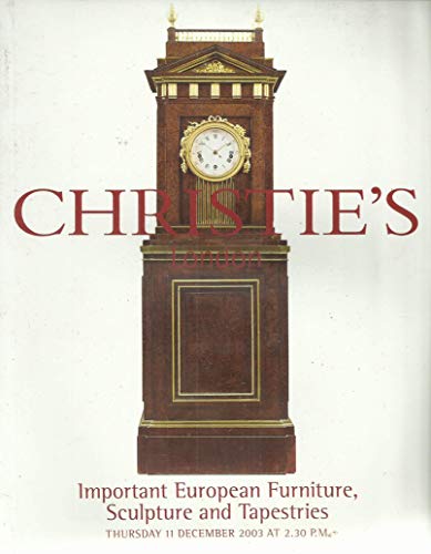 Important European Furniture, Sculpture And Tapestries. 11 December 2003