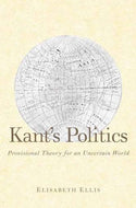 Kant's Politics: Provisional Theory for an Uncertain World