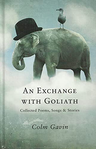 An Exchange with Goliath: Collected Poems, Songs and Stories