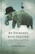 An Exchange with Goliath: Collected Poems, Songs and Stories