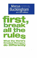First, Break All The Rules by Marcus Buckingham (2005-06-20)