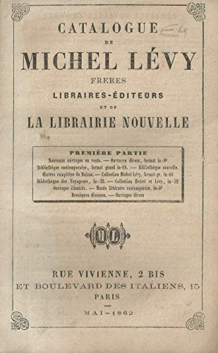 Catalogue de Michel Lévy Freres Libraires-Éditeurs et de La Librairie Nouvelle - Mai 1862