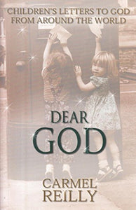 Dear God: Children's Letters to God from Around The World