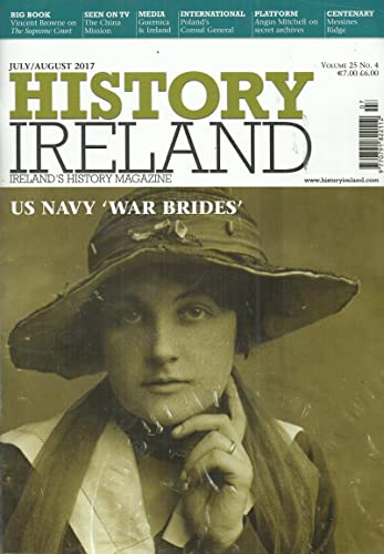 History Ireland magazine, Volume 25, No 4 - July/August 2017 - Ireland's History Magazine