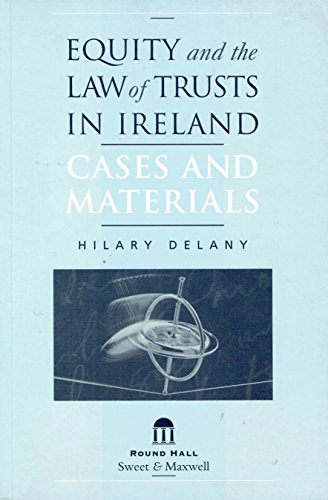 Equity and the Law of Trusts in Ireland - Cases and Materials