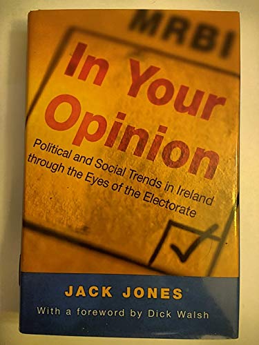 In Your Opinion: Political and Social Trends in Ireland Through the Eyes of the Electorate