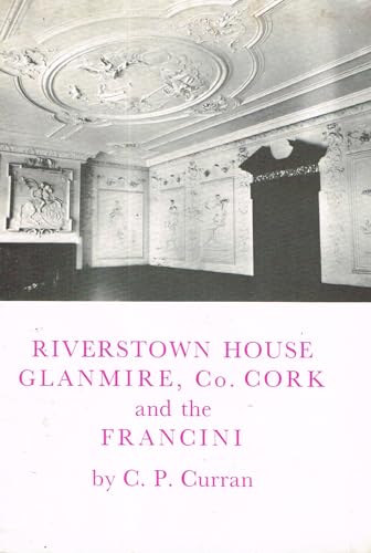 Riverstown House Glanmire, Co Cork and the Francini.