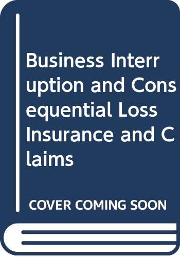 Business Interruption and Consequential Loss Insurance and Claims