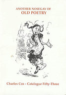 Charles Cox Rare Books: Another Nosegay of Old Poetry - Catalogue 53, Summer 2006