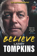 Believe: Larry Tompkins, An Autobiography