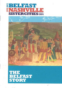 Belfast, Nashville: Sister Cities since 1994 - The Belfast Story. 1613, 1806