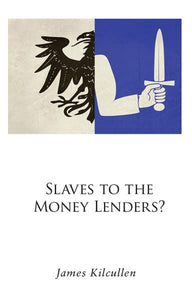 Slaves to the Money Lenders?