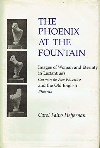 The Phoenix at the Fountain: Images of Women and Eternity in Lactantius' 