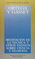 Meditacion de La Tecnica y Otros Ensayos Sobre: 21 (Obras de Jose Ortega y Gasset / Works of Jose Ortega and Gasset)