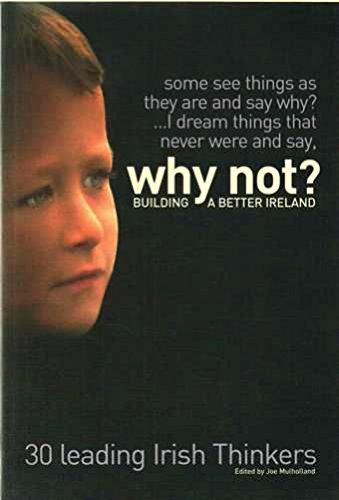 Why Not? Building A Better Ireland