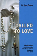 Called to Love (Meditations with messages of the Queen of Peace Medjugorje 1984-2008)
